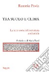 Tra suolo e clima: La terra come infrastruttura ambientale. E-book. Formato EPUB ebook di Rosario Pavia