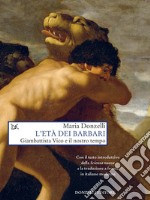 L'età dei barbari: Giambattista Vico e il nostro tempo. E-book. Formato EPUB ebook