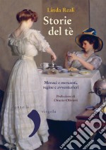 Storie del tè: Monaci e mercanti, regine e avventurieri. E-book. Formato EPUB ebook