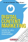 Digital Content Marketing: Storytelling, strategia, engagement. E-book. Formato EPUB ebook di Francesco Gavatorta