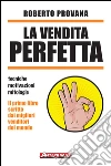 La vendita perfetta. Tecniche, motivazioni, mitologie. E-book. Formato EPUB ebook di Roberto Provana