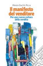 Il manifesto del venditore: Per una nuova cultura della vendita. E-book. Formato EPUB ebook