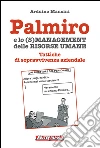 Palmiro e lo (s)management delle Risorse Umane: Tattiche di sopravvivenza aziendale. E-book. Formato EPUB ebook di Arduino Mancini