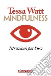 Mindfulness: Istruzioni per l'uso. E-book. Formato PDF ebook