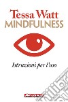 Mindfulness: Istruzioni per l'uso. E-book. Formato EPUB ebook