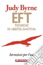 EFT: Tecniche di libertà emotiva: Istruzioni per l'uso. E-book. Formato PDF ebook