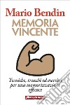 Memoria vincente: Tecniche, trucchi ed esercizi per una memorizzazione efficace. E-book. Formato EPUB ebook