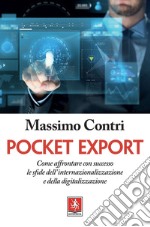 Pocket Export: Come affrontare con successo le sfide dell'internazionalizzazione e della digitalizzazione. E-book. Formato EPUB