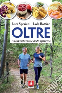 Oltre: L'alimentazione dello sportivo. E-book. Formato PDF ebook di Luca Speciani