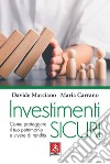 Investimenti sicuri: Come proteggere il tuo patrimonio e vivere di rendita. E-book. Formato EPUB ebook di Davide Marciano