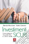 Investimenti sicuri: Come proteggere il tuo patrimonio e vivere di rendita. E-book. Formato PDF ebook di Davide Marciano