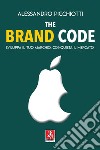 The Brand Code: Sviluppa il tuo marchio, conquista il mercato. E-book. Formato EPUB ebook