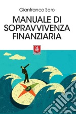 Manuale di sopravvivenza finanziaria. E-book. Formato EPUB ebook