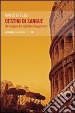 Destini di sangue: Un'indagine dell'ispettore Sangermano. E-book. Formato EPUB ebook