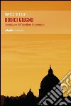 Dodici Giugno: Un'indagine dell'ispettore Sangermano. E-book. Formato EPUB ebook