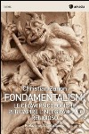 Fondamentalismi: Le chiavi psicologiche per capire l'integralismo religioso. E-book. Formato EPUB ebook