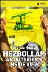 Hezbollah: An outsider's inside view. E-book. Formato EPUB ebook