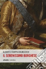 Il serenissimo borghese. E-book. Formato EPUB