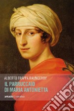 Il parruccaio di Maria Antonietta. E-book. Formato EPUB