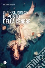 Il posto della cenere. E-book. Formato EPUB ebook