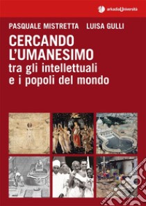 Cercando l'Umanesimo. E-book. Formato EPUB ebook di Luisa Gulli