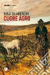 Cuore agro. E-book. Formato EPUB ebook