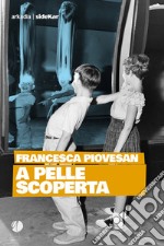 A pelle scoperta. E-book. Formato EPUB