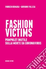 Fashion VictimsPamphlet inutile sulla morte da Coronavirus. E-book. Formato EPUB