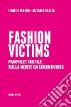 Fashion VictimsPamphlet inutile sulla morte da Coronavirus. E-book. Formato EPUB ebook di Giovanni Follesa