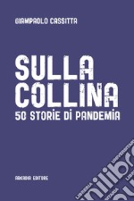 Sulla collina50 storie di pandemia. E-book. Formato EPUB ebook