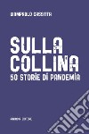 Sulla collina50 storie di pandemia. E-book. Formato EPUB ebook