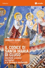 Il Codice di Santa Maria di ClusoUna fonte preziosa su Cagliari e la Sardegna medioevale. E-book. Formato EPUB