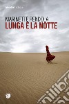 Lunga è la notte. E-book. Formato EPUB ebook