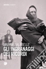 Gli ingranaggi dei ricordi. E-book. Formato EPUB ebook