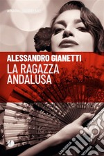 La ragazza andalusa. E-book. Formato EPUB