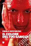 Il colore del tuo sangue. E-book. Formato EPUB ebook