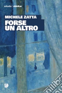 Forse un altro. E-book. Formato EPUB ebook di Michele Zatta