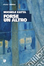 Forse un altro. E-book. Formato EPUB