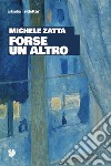 Forse un altro. E-book. Formato EPUB ebook