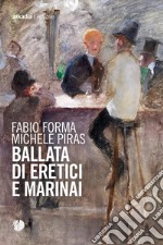 Ballata di eretici e marinai. E-book. Formato EPUB ebook