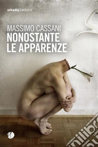 Nonostante le apparenze. E-book. Formato EPUB ebook