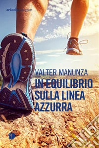 In equilibrio sulla linea azzurra. E-book. Formato EPUB ebook