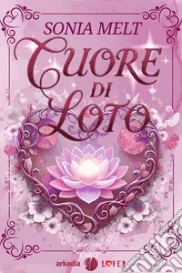 Cuore di Loto. E-book. Formato EPUB ebook