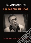 La Nana Rossa - Salvino Caputo: (All’alba anche la nana gettò lunghe ombre). E-book. Formato Mobipocket ebook