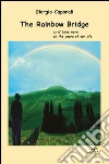 The rainbow bridge. E-book. Formato Mobipocket ebook di Caporali Giorgio