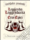 Il prigioniero della torre. La leggenda leggendaria degli Eroi Epici. E-book. Formato EPUB ebook di Nerdheim