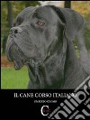 Il cane corso italiano. E-book. Formato PDF ebook di Umberto Cuomo