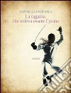 La ragazza che voleva essere Cyrano. E-book. Formato EPUB ebook di Raffaella Patriarca
