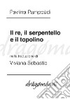 Il re, il serpentello e il topolino. E-book. Formato Mobipocket ebook di Pavlìna Pampoùdi