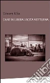Cane in libera uscita notturna. E-book. Formato EPUB ebook di Cesare Elia
